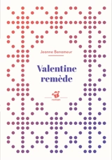Valentine remède - Jeanne Benameur