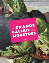 La grande galerie des monstres - Aude Le Pichon