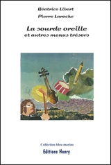 La sourde oreille : et autres menus trésors - Béatrice Libert