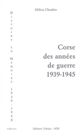 Corse des années de guerre, 1939-1945 - Hélène Chaubin