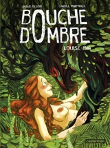 Bouche d'ombre. Vol. 4. Louise 1516 - Carole Martinez