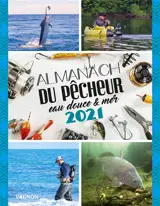 Almanach du pêcheur 2021 : eau douce & mer - Michel Luchesi