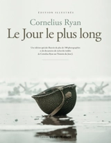 Le jour le plus long : édition illustrée - Cornelius Ryan