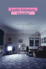 Famille - Lydie Salvayre