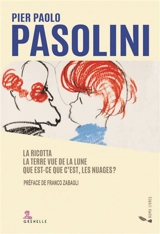 La ricotta. La Terre vue de la lune. Qu'est-ce que c'est, les nuages ? - Pier Paolo Pasolini