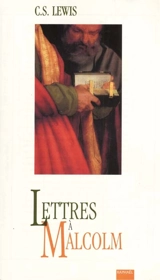 Lettres à Malcom : principalement sur la prière - Clive Staples Lewis