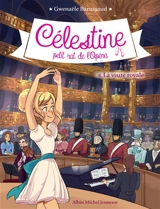 Célestine, petit rat de l'Opéra. Vol. 8. La visite royale - Gwenaële Barussaud
