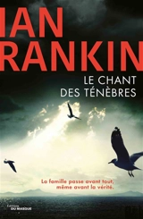 Une enquête de l'inspecteur Rebus. Le chant des ténèbres - Ian Rankin
