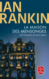 Une enquête de John Rebus. La maison des mensonges - Ian Rankin