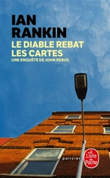 Une enquête de John Rebus. Le diable rebat les cartes - Ian Rankin
