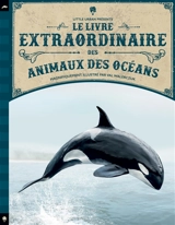 Le livre extraordinaire des animaux des océans - Tom Jackson