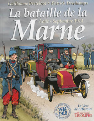 La bataille de la Marne, août-septembre 1914 - Patrick Deschamps