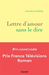 Lettre d'amour sans le dire - Amanda Sthers