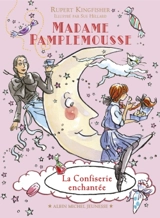 Madame Pamplemousse. Vol. 3. La confiserie enchantée - Rupert Kingfisher