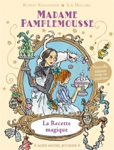 Madame Pamplemousse. La recette magique - Rupert Kingfisher