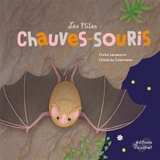 Les p'tites chauves-souris - Claire Lecoeuvre
