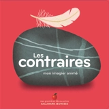 Les contraires : mon imagier animé - Chloé Du Colombier