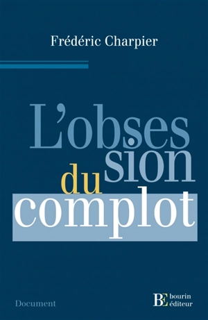 L'obsession du complot - Frédéric Charpier