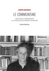 Le communisme : révolution et communication ou la dialectique des valeurs et des besoins - Dionys Mascolo