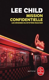 Mission confidentielle : les origines du mystère Reacher - Lee Child