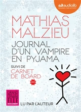 Journal d'un vampire en pyjama. Carnet de board - Mathias Malzieu