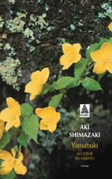 Au coeur du Yamato. Yamabuki - Aki Shimazaki