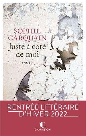Juste à côté de moi - Sophie Carquain