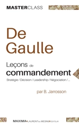 Charles de Gaulle : leçons de commandement : stratégie, décision, leadership, négociation, ... - Bruno Jarrosson