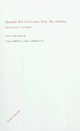 Quand des écrivains font du cinéma : instantanés critiques