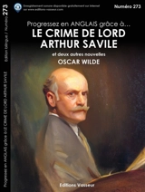Progressez en anglais grâce à...  Le crime de Lord Arthur Savile et deux autres nouvelles, Oscar Wilde - Oscar Wilde