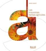 Les mauvaises herbes agricoles - Roger Doucet