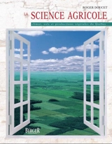 La science agricole : climat, sols et productions végétales du Québec - Roger Doucet