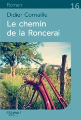 Le chemin de la Roncerai - Didier Cornaille
