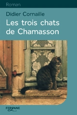 Les trois chats de Chamasson - Didier Cornaille
