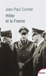 Hitler et la France - Jean-Paul Cointet