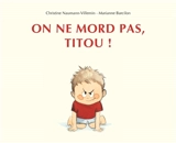 On ne mord pas, Titou ! - Christine Naumann-Villemin