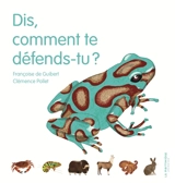 Dis, comment te défends-tu ? - Françoise de Guibert