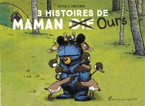 3 histoires de maman Ours - Ryan T. Higgins