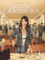 Châteaux Bordeaux. Vol. 9. Les primeurs - Eric Corbeyran