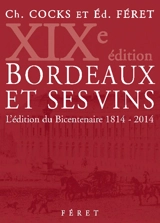 Bordeaux et ses vins : classés par ordre de mérite dans chaque commune : l'édition du bicentenaire, 1814-2014 - Charles Cocks