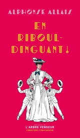 En ribouldinguant ! - Alphonse Allais