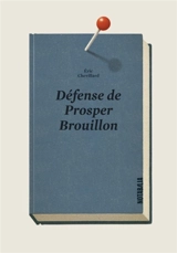 Défense de Prosper Brouillon - Eric Chevillard