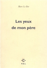 Les Yeux de mon père - Marc Le Bot