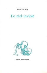 Le réel inviolé - Marc Le Bot