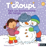 T'choupi fait un bonhomme de neige - Thierry Courtin