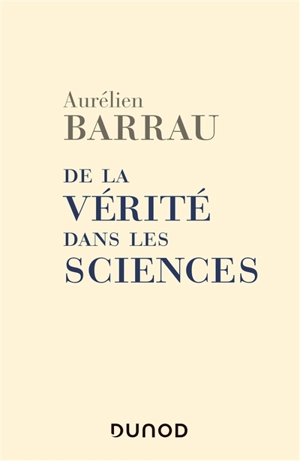 De la vérité dans les sciences - Aurélien Barrau
