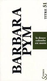 La douce colombe est morte - Barbara Pym