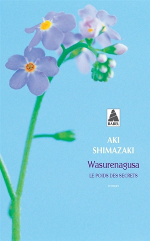 Le poids des secrets. Vol. 4. Wasurenagusa