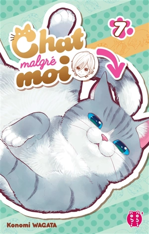 Chat malgré moi. Vol. 7 - Konomi Wagata