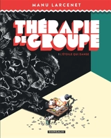 Thérapie de groupe. Vol. 1. L'étoile qui danse - Manu Larcenet